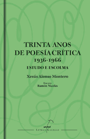 TRINTA ANOS DE POESÍA CRÍTICA (1936-1966) ESTUDO E ESCOLMA