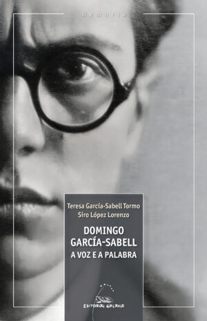 DOMINGO GARCÍA-SABELL. A VOZ E A PALABRA